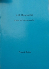 A.M.Hammacher,kunst als levensessentie.