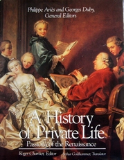 A History of Private Life,Passions of the Renaissance