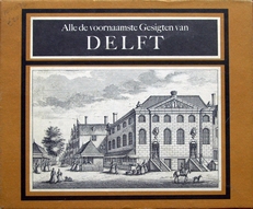 Alle de voornaamste gesigten Delft.