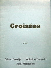 Croisees avec Gerard Verdijk,A. Quesada en J. Mauboules.