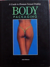 Body Packaging.A guide to Human Sexual Display.
