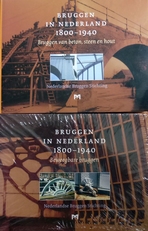 Bruggen in Nederland.1800-1940. deel II en deel III