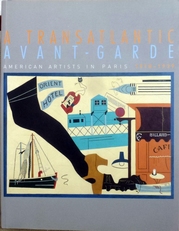 A Transatlantic Avant-Garde.American Artists in Paris.
