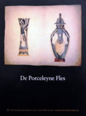 De Porceleyne Fles. Wedergeboorte van een aardewerkfabr.