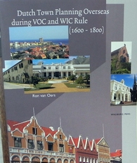 Dutch town planning overseas during VOC and WIC Rule