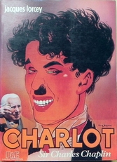 Charlot: Ou, Sir Charles Chaplin.