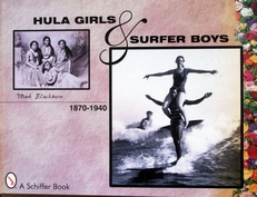 Hula Girls and Surfer Boys 1870-1940 