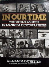 In our time,the world as seen by Magnum Photographers. 