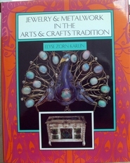 Jewelry & metalwork in the Arts & crafts Tradition. 