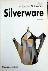 An Illustrated Dictionary of Silverware. 