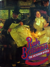 Rule Britannia,the Victorian world. 