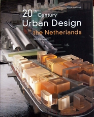 20th Century Urban Design in the Netherlands 