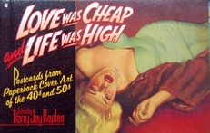 Love was cheap and life was high. 