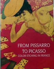 From Pissarro to Picasso,colour etching in France. 