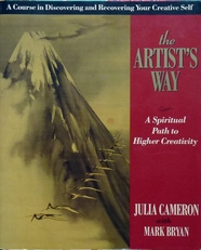 The Artist's Way,a spiritual path to higher creativity. 