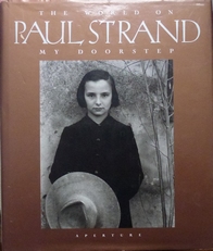 Paul Strand .The world on my doorstep. 