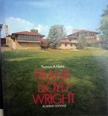 Frank Lloyd Wright.Heinz, Thomas. A	Frank Lloyd Wright	Acade 