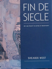 Fin De Siecle,Art and Society in an Age of Uncertainty 