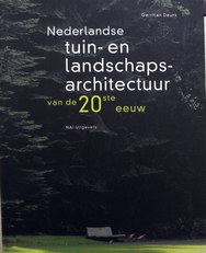Nederlandse tuin- en landschapsarchitectuur v.d. 20ste eeuw. 