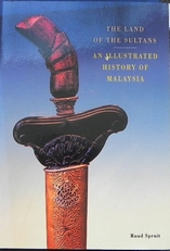 The land of the sultans, an illustrated history of Malaysia. 